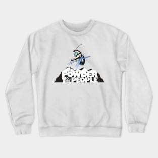 Powder To The People distressed retro ski poster Crewneck Sweatshirt